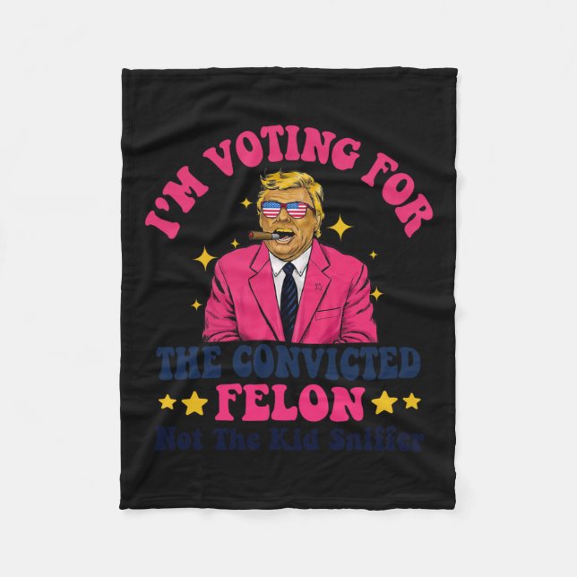 2024 Convicted Felon - I'm Voting Convicted Felon  Fleece Blanket (Front)