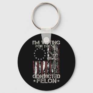 2024 Convicted Felon - I'm Voting Convicted Felon  Key Ring