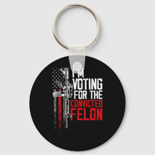 2024 Convicted Felon - I'm Voting Convicted Felon Key Ring