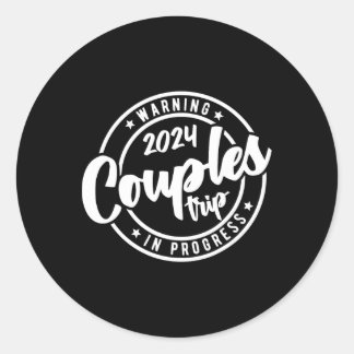 2024 Couples Trip In Progress Of Romantic Baecatio Classic Round Sticker