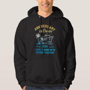 2024 Cruise I Love It When We re Cruisin Together Hoodie