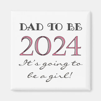 2024 Dad to Be of Girl New Dad Magnet