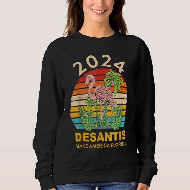2024 Desantis Flamingo Lover Quote Sweatshirt (Front)