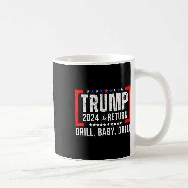 2024 Drill Baby Funny Trump Lovers Vote For Trump  Coffee Mug (Right)