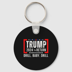 2024 Drill Baby Funny Trump Lovers Vote For Trump  Key Ring