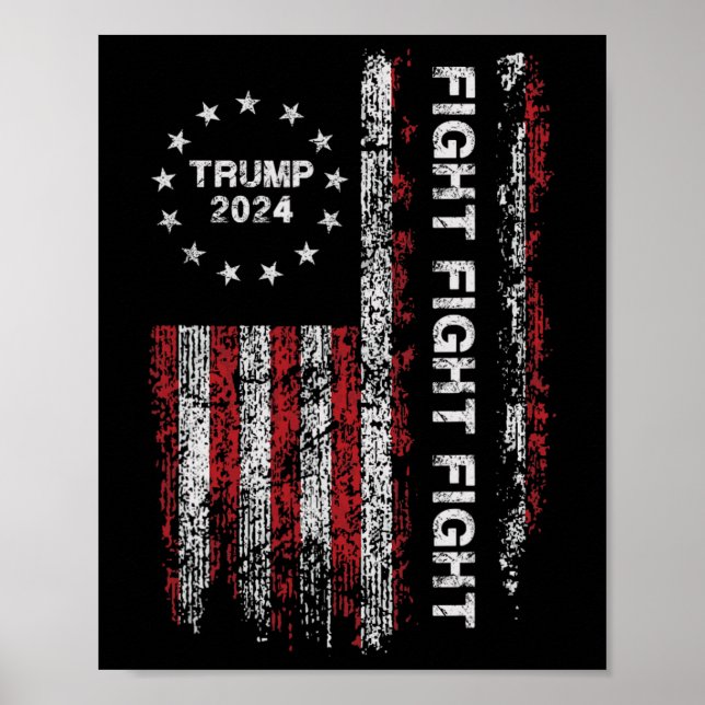 2024 Fight Fight Fight - Trump President Election  Poster (Front)