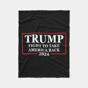 2024 Fight To Take America Back Election - The Ret Fleece Blanket