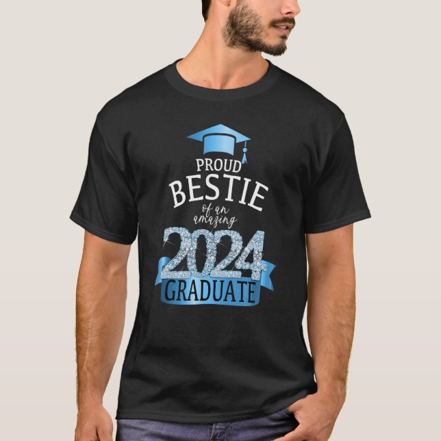 2024 I Proud Bestie Of The Graduate I Blue Party D T-Shirt (Front)