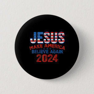 2024 Make America Believe Again 4th Of July Christ 6 Cm Round Badge