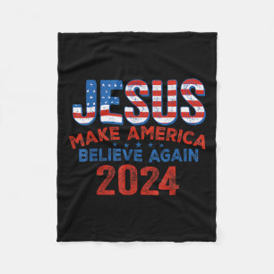 2024 Make America Believe Again 4th Of July Christ Fleece Blanket