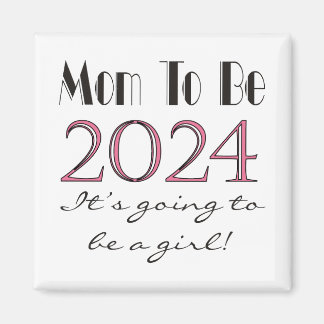 2024 Mum to Be of Girl New Mum Magnet