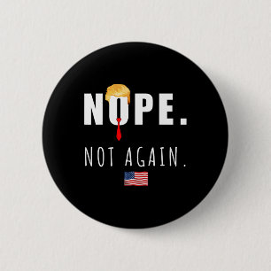 2024 Nope Not Again Anti Trump Election American F 6 Cm Round Badge