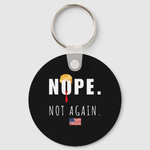 2024 Nope Not Again Anti Trump Election American F Key Ring