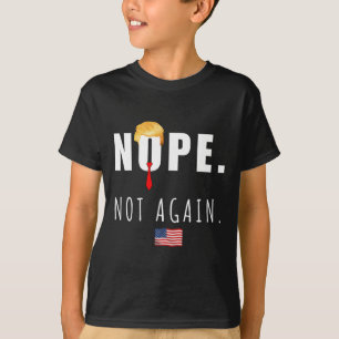 2024 Nope Not Again Anti Trump Election American F T-Shirt