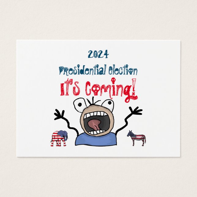 2024 Presidential Election, It's Coming! (Front)
