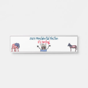 2024 Presidential Election, It's Coming! Door Sign