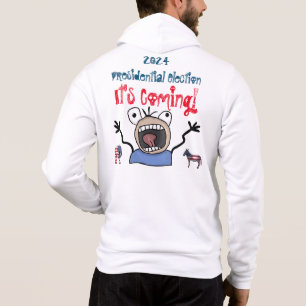 2024 Presidential Election, It's Coming! Hoodie