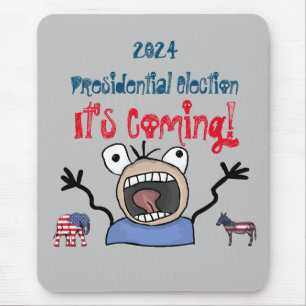 2024 Presidential Election, It's Coming! Mouse Pad