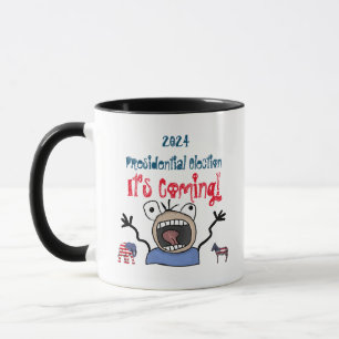 2024 Presidential Election, It's Coming! Mug