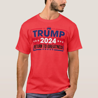 2024 return to the greatness T-Shirt