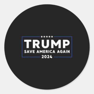2024 Shirt Save America Shirt Save America Again T Classic Round Sticker
