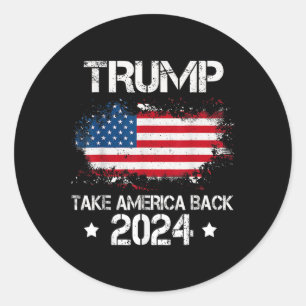 2024 Take America Back American Flag Election Classic Round Sticker