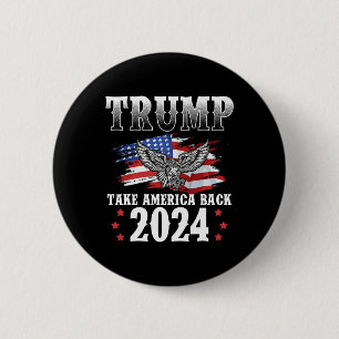 2024 Take America Back American Flag Trump 2024 2 6 Cm Round Badge