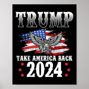 2024 Take America Back American Flag Trump 2024 2 Poster
