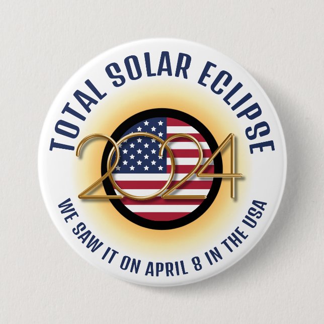  2024 TOTAL SOLAR ECLIPSE USA 7.5 CM ROUND BADGE (Front)