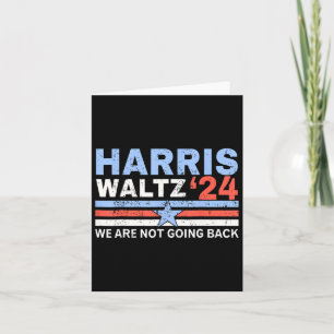 2024 We're Not Going Back Vote For 2024 Card