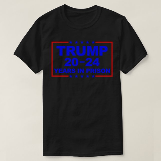 2024 Years In Prison T-Shirt (Design Front)
