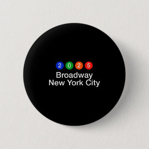 2025 Broadway New York City Subway Style New Year' 6 Cm Round Badge