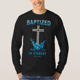 2025 Christian Baptism Baptised In Christ Keepsake T-Shirt