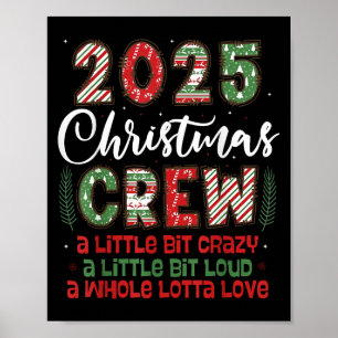 2025 Christmas Crew A Little Bit Crazy Loud Holida Poster