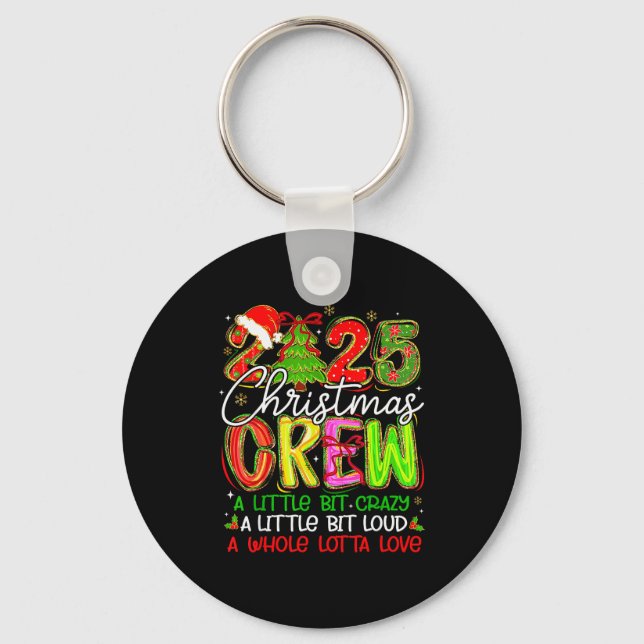 2025 Christmas Crew A Little Bit Crazy Loud Pajama Key Ring (Front)