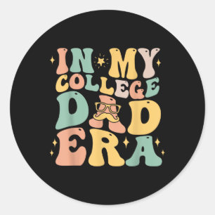 2025 College Graduation Gifts For Dad In My Colleg Classic Round Sticker