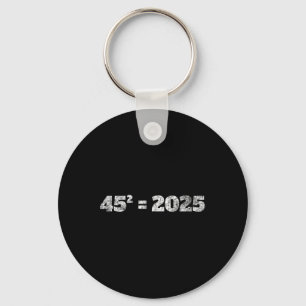 = 2025 Donald Trump Equation 45 47 Maga Election 2 Key Ring