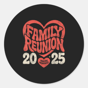 2025 Family Reunion Funny Family Making Memories M Classic Round Sticker