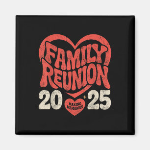 2025 Family Reunion Funny Family Making Memories M Magnet