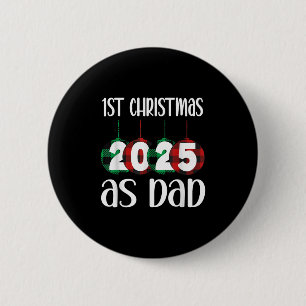 2025 First Christmas As Dad  6 Cm Round Badge