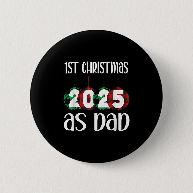 2025 First Christmas As Dad  6 Cm Round Badge (Front)