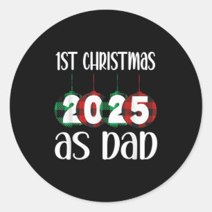 2025 First Christmas As Dad Classic Round Sticker