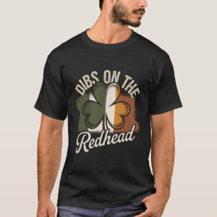2025 Irish Design Dibs On The Redhead - St Patrick T-Shirt