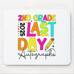 2025 Last Day Of School Autograph 2nd Grade Gradua Mouse Pad