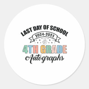 2025 Last Day Of School Autograph 4th Grade Gradua Classic Round Sticker