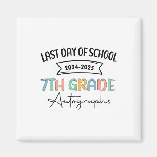 2025 Last Day Of School Autograph 7th Grade Gradua Magnet