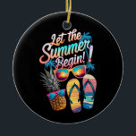 2025 Let The Summer Begin 2025 Summer Vacation Ceramic Tree Decoration<br><div class="desc">2025 Let The Summer Begin 2025 Summer Vacation Beach Trips</div>