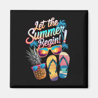 2025 Let The Summer Begin 2025 Summer Vacation