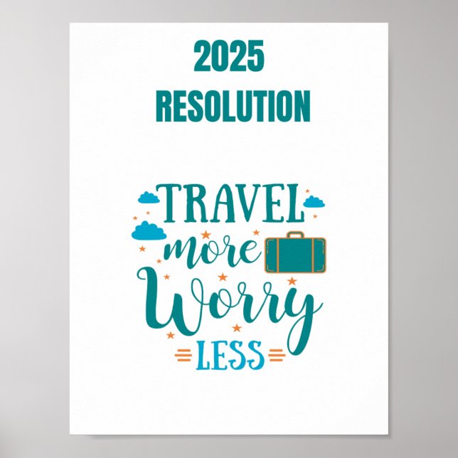 2025 resolution Travel more worry less  Poster (Front)