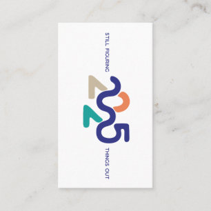 2025 still figuring things out business card